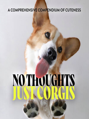 cover image of No Thoughts Just Corgis